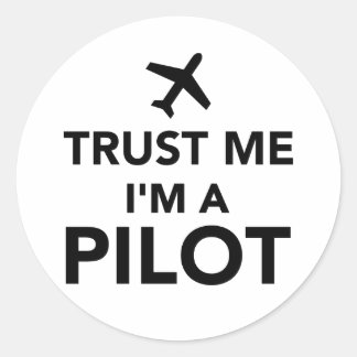 Trust me I'm a Pilot Classic Round Sticker