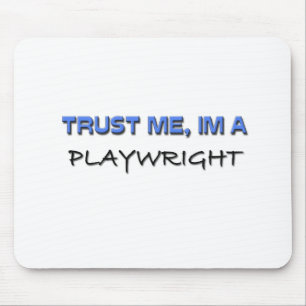 Trust Me I'm a Playwright Mouse Pad