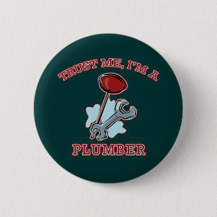 Trust Me I'm a Plumber Gifts and Apparel 2 Inch Round Button