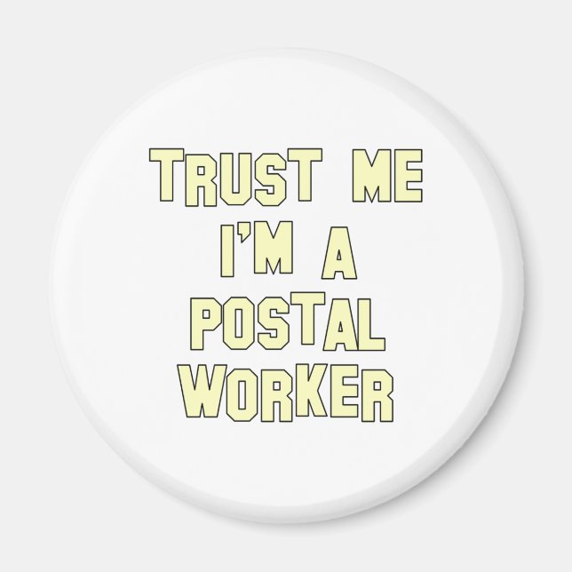 Trust Me I'm a Postal Worker Magnet (Front)