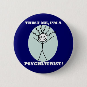 Trust Me I'm A Psychiatrist 2 Inch Round Button
