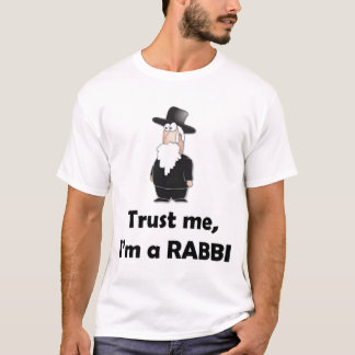 Trust me I'm a rabbi - Funny jewish humour T-Shirt