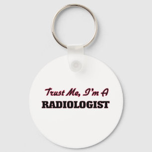 Trust me I'm a Radiologist Keychain