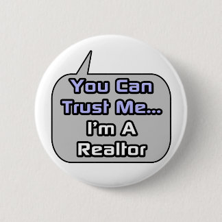 Trust Me .. I'm a Realtor 2 Inch Round Button
