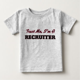 Trust me I'm a Recruiter Baby T-Shirt