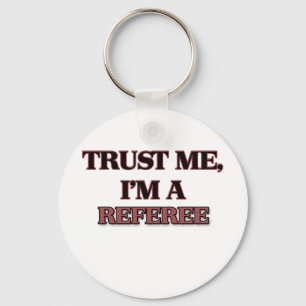 Trust Me I'm A REFEREE Keychain