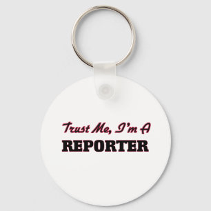 Trust me I'm a Reporter Keychain