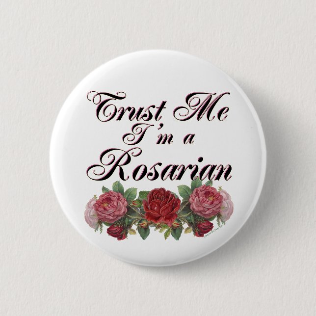 Trust Me I'm A Rosarian Gardener Saying 2 Inch Round Button (Front)