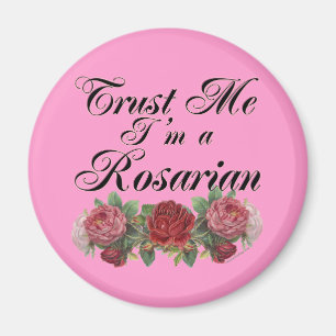 Trust Me I'm A Rosarian Gardener Saying Magnet