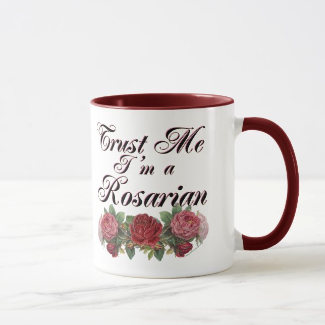 Trust Me I'm A Rosarian Gardener Saying Mug (Right)