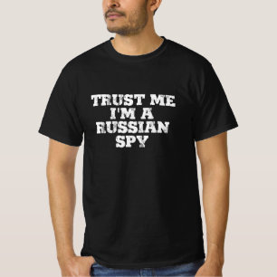 Trust Me I'm A Russian Spy T-Shirt
