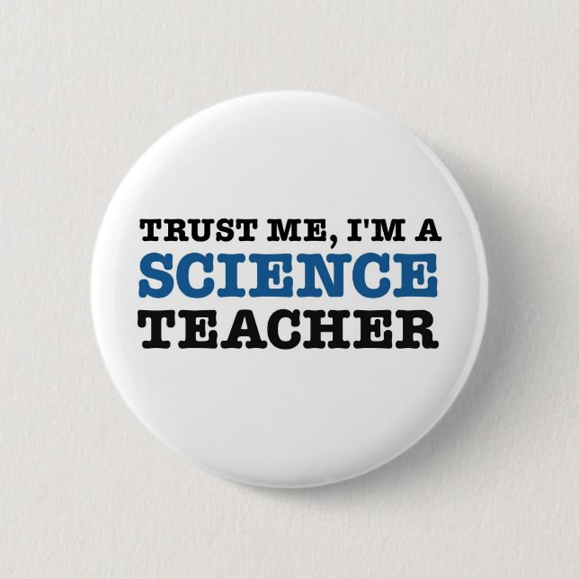 Trust Me, I'm A Science Teacher 2 Inch Round Button (Front)
