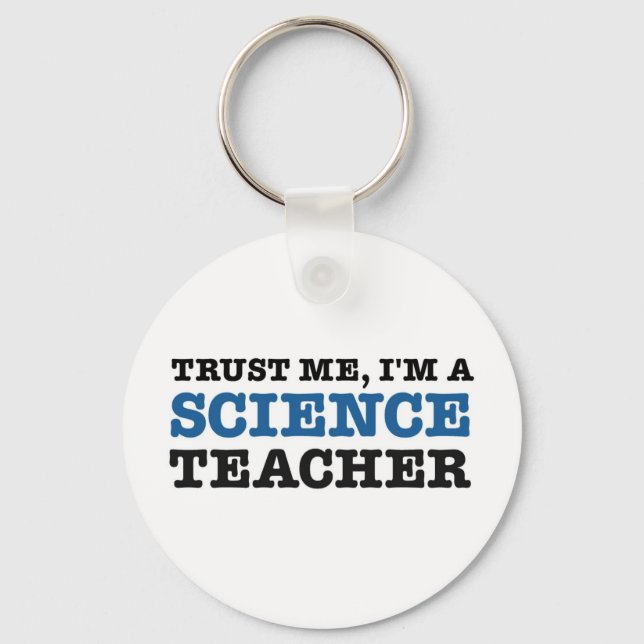 Trust Me, I'm A Science Teacher Keychain (Front)