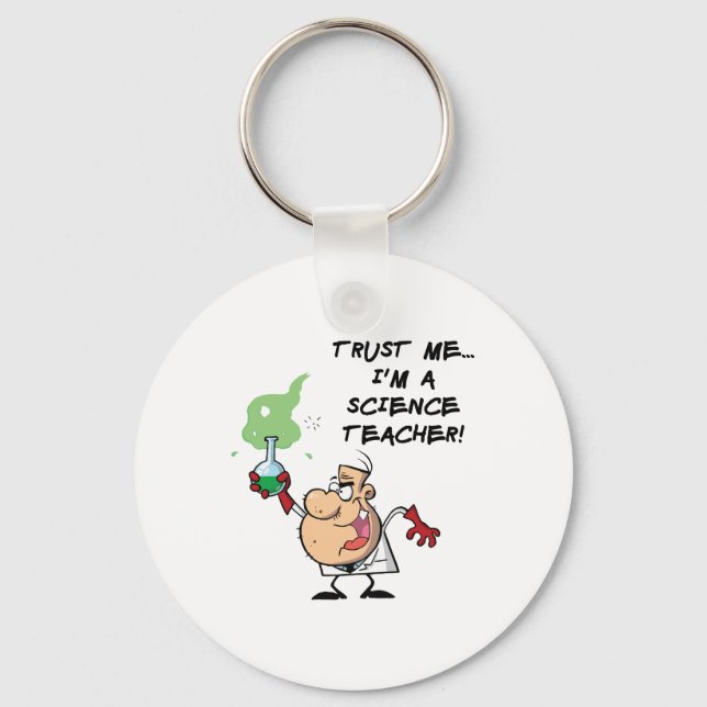 Trust Me... I'm a Science Teacher Keychain (Front)