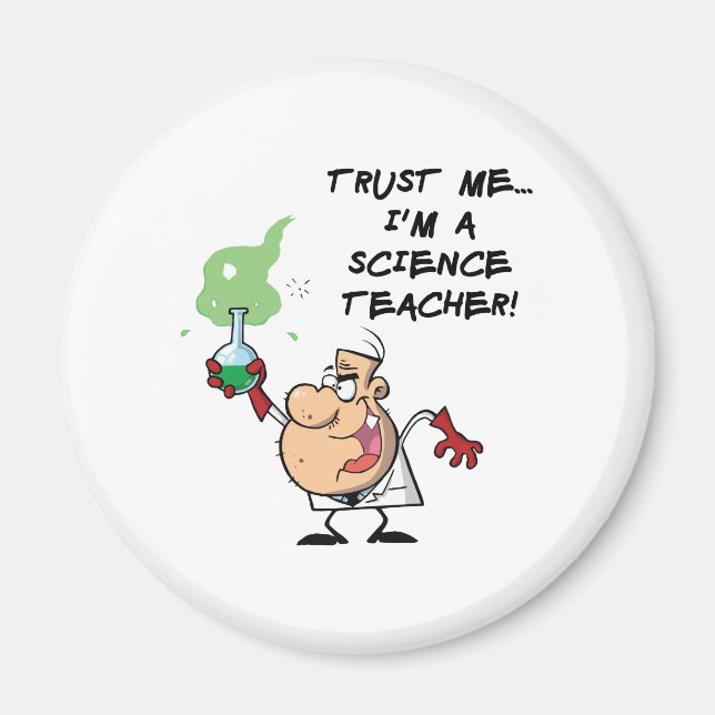 Trust Me... I'm a Science Teacher Magnet (Front)