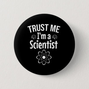 Trust me I'm a scientist 2 Inch Round Button