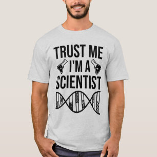 Trust me I'm a scientist T-Shirt