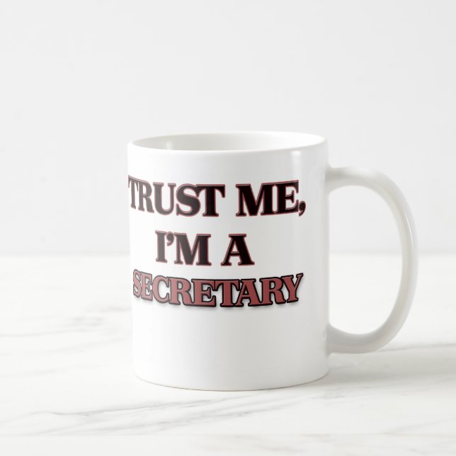 Trust Me I'm A SECRETARY Coffee Mug (Right)