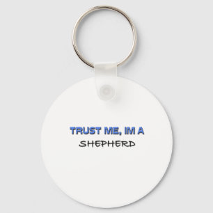 Trust Me I'm a Shepherd Keychain