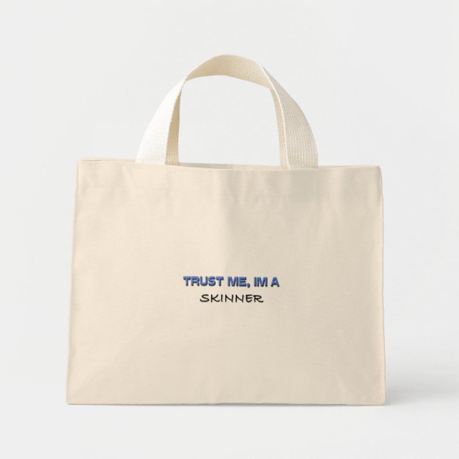 Trust Me I'm a Skinner Mini Tote Bag (Front)