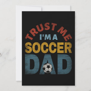 TRUST ME I'M A SOCCER DAD INVITATION