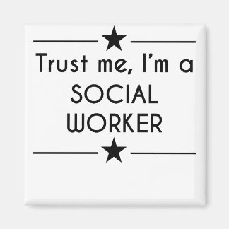 Trust Me I'm A Social Worker Magnet