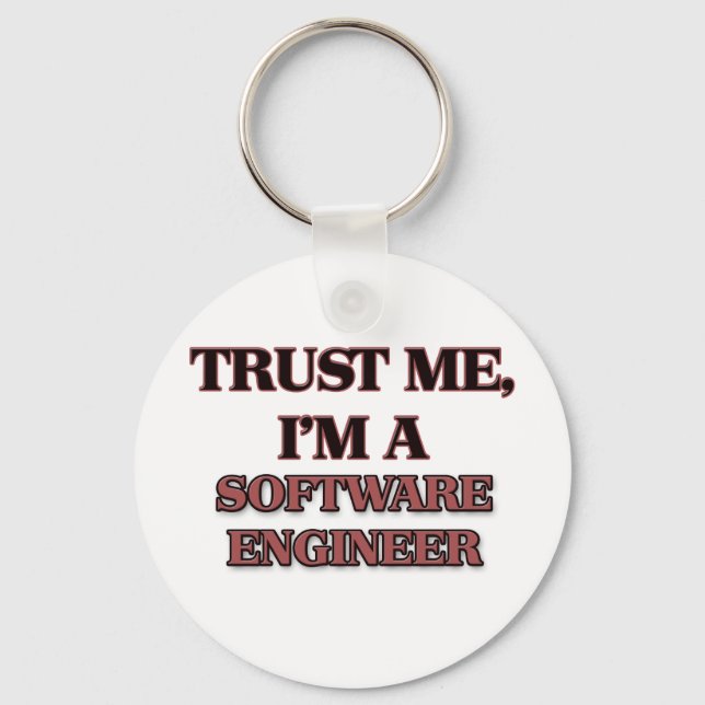 Trust Me I'm A SOFTWARE ENGINEER Keychain (Front)
