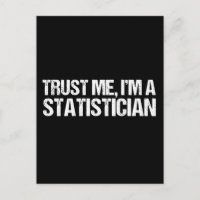 Trust Me I'm a Statistician