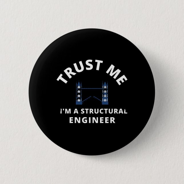 Trust Me I'm a Structural Engineer 2 Inch Round Button (Front)
