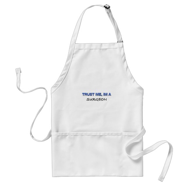 Trust Me I'm a Surgeon Standard Apron (Front)