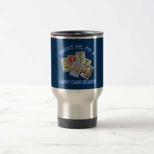Trust Me I'm a Tarot Card Reader Travel Mug