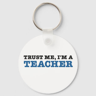 Trust Me, I'm A Teacher Keychain