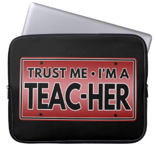 TRUST ME IM A TEACHER LAPTOP SLEEVE