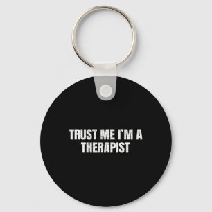 Trust Me Im A Therapist Funny Psychology  Keychain