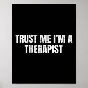 Trust Me Im A Therapist Funny Psychology Poster