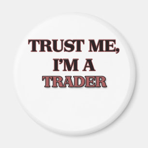 Trust Me I'm A TRADER Magnet