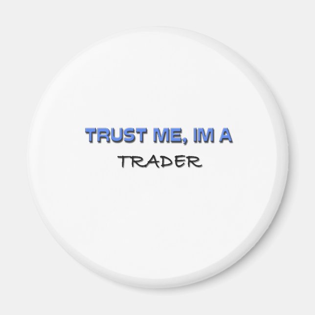 Trust Me I'm a Trader Magnet (Front)