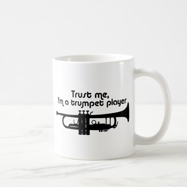 Trust Me I'm a Trumpet Player Coffee Mug (Right)