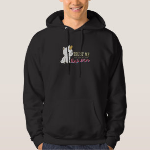 Trust Me Im A Unicorn Hoodie