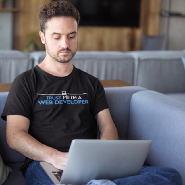 Trust Me, I'M a WEB DEVELOPER Geek IT Tech T-Shirt (Creator Uploaded)
