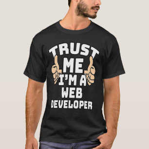 Trust Me I'm A Web Developer Thumbs Up Job T-Shirt