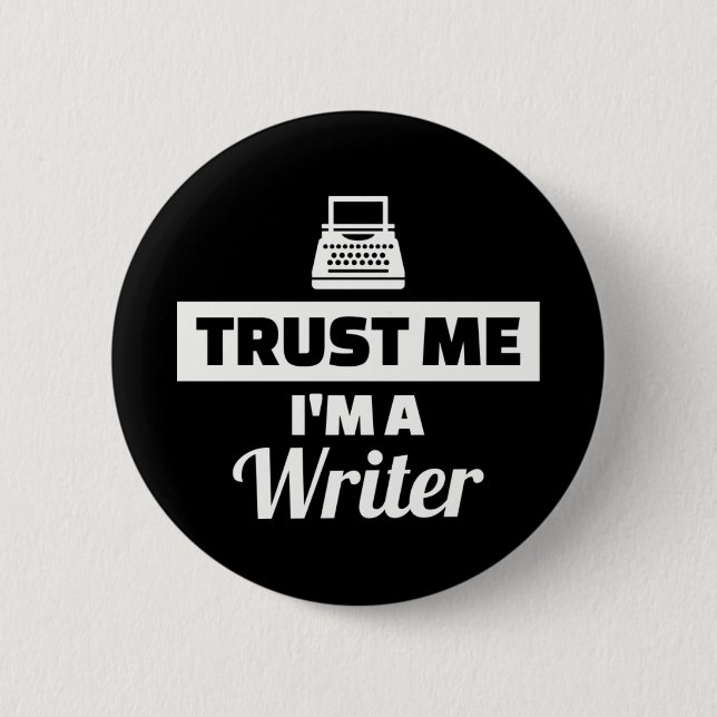 Trust me I'm a Writer 2 Inch Round Button (Front)