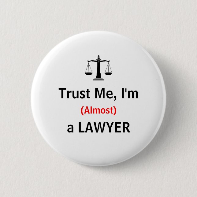 Trust me, I'm (Almost) a Lawyer 2 Inch Round Button (Front)
