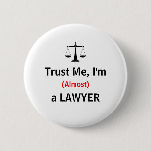 Trust me, I'm (Almost) a Lawyer 2 Inch Round Button