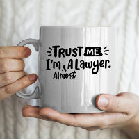 "Trust me I'm almost a lawyer" law school student