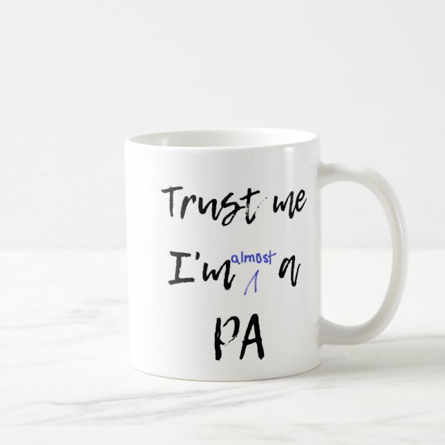 Trust me I'm almost a PA mug Future PA (Right)