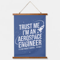 Trust Me I'm an Aerospace Engineer Space & STEM