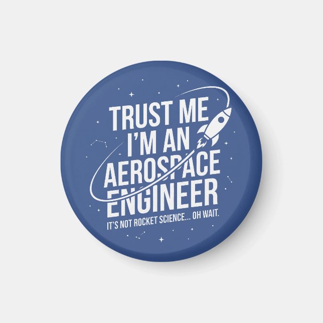 Trust Me I'm an Aerospace Engineer Space & STEM Magnet (Front)