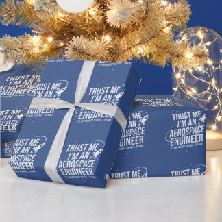 Trust Me I'm an Aerospace Engineer Space & STEM Wrapping Paper