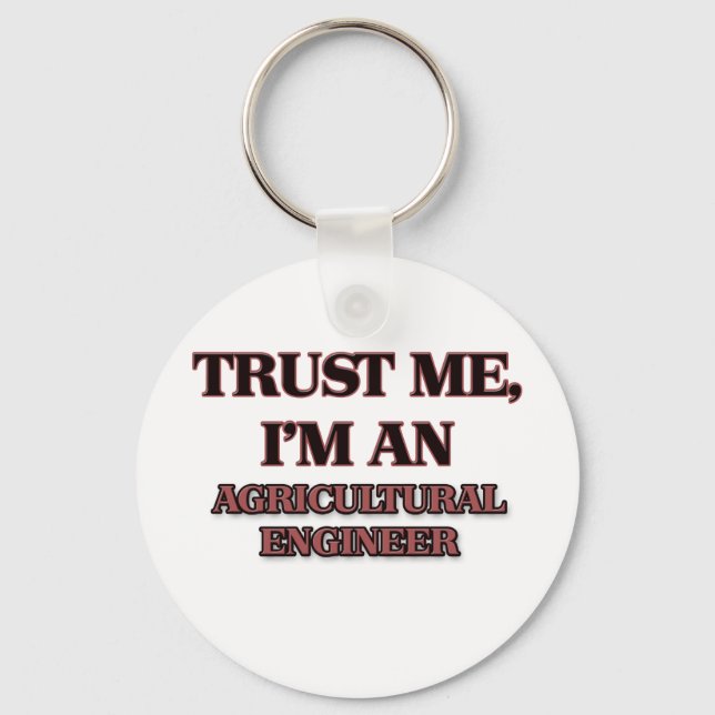 Trust Me I'm an Agricultural Engineer Keychain (Front)